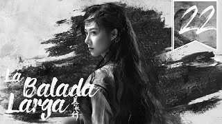 【SUB ESPAÑOL】⭐ Drama The Long Ballad  La Balada Larga Episodio 22 [upl. by Elicia262]