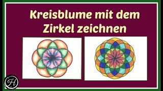 Kreisblume mit dem Zirkel zeichnen [upl. by Frere]