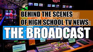 Behind the Scenes of High School TV News The Broadcast [upl. by Nitsid260]