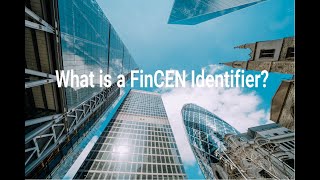 Corporate Transparency Act What is a FinCEN Identifier Part VI [upl. by Wrightson311]