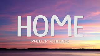 Phillip Phillips  Home Lyrics [upl. by Annaeg520]