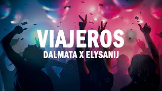 Viajeros  Dalmata x Elysanij  LETRA [upl. by Annoet]