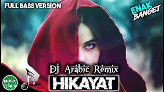 DJ Arabic Remix 2021 ♬ Hikayat 💃💃 Full Bass Version [upl. by Clougher816]