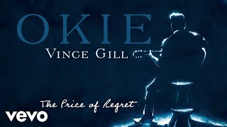 Vince Gill  The Price Of Regret Official Audio [upl. by Knowles]