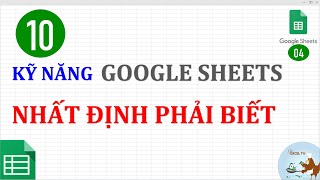 Học Google trang tính  04 10 Kỹ năng Google Sheet nhất định bạn phải biết [upl. by Cis]