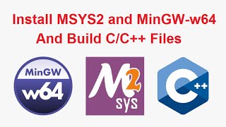 Install MSYS2 and MinGWw64 2021 and build CC files on Windows [upl. by Iam]