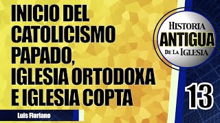 Origen de la Iglesia Católica Ortodoxa y Copta y del Papado [upl. by Siloum]