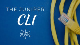 The Junos CLI  Introduction to Juniper and JNCIA Part 2 [upl. by Erdried601]