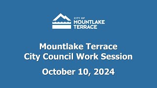 Mountlake Terrace City Council Work Session  October 10 2024 [upl. by Anjali]