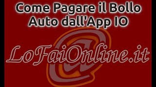 Come Pagare il Bollo Auto con lApp IO [upl. by Roath]