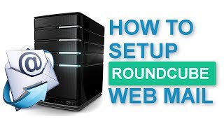 Your Own Email Server  Part 2 RoundCube Web Mail [upl. by Niggem]