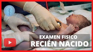 EXAMEN FÍSICO DEL RECIÉN NACIDO [upl. by Rozele]