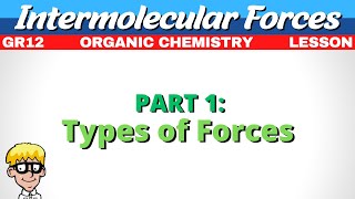 Intermolecular Forces Organic Chemistry Grade 12  Introduction [upl. by Dincolo913]