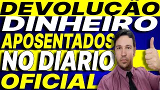 SAIU devolução do DINHEIRO AOS APOSENTADOS no Diário Oficial [upl. by Katleen]