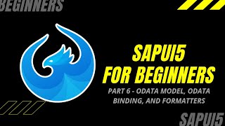 SAPUI5 TUTORIAL FOR BEGINNERS  PART 6  OData Model OData Binding and Formatters [upl. by Silas304]