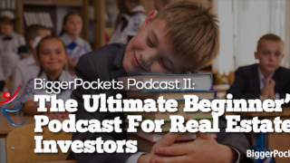 The Ultimate Beginner’s Podcast For Real Estate Investors  BP Podcast 11 [upl. by Nnairret]