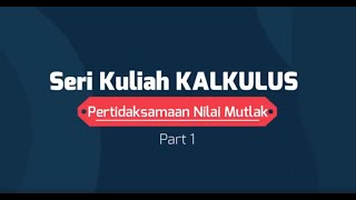 KALKULUS  Pertidaksamaan Nilai Mutlak  Part 1 [upl. by Balthasar]