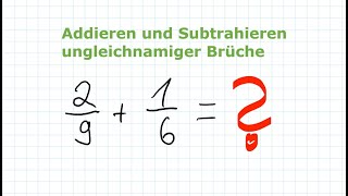 Umgang mit Brüchen  Ungleichnamige Brüche Addieren und Subtrahieren  Mathe einfach erklärt [upl. by Eugirne368]