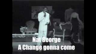 The Sam Cooke Story quotA Change Gonna Comequot The Live Stage Play and Songs Starring Nat George [upl. by Feliks963]