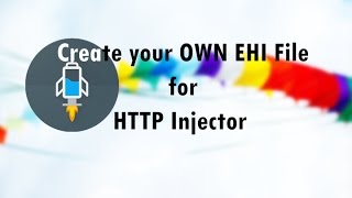 Create Your Own EHI file for HTTP Injector 2020 [upl. by Anirbus]