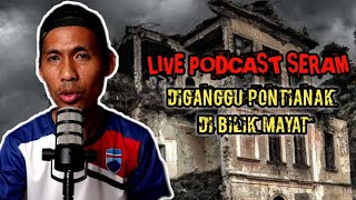 LIVE PODCAST SERAM  DIGANGGU PONTIANAK DI BILIK MAYAT [upl. by Zalea]