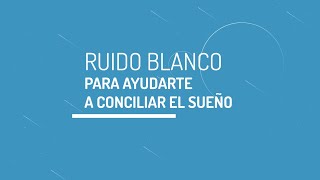 ¡Ruido blanco para dormir [upl. by Gustaf463]