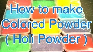 How to make Colored powder  Holi powder  Throwing powder [upl. by Anagnos]