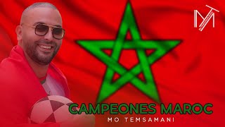 MO TEMSAMANI  ⚽️ CAMPEONES MAROC 🇲🇦 PRODFattah AmraouiExclusive Music Video [upl. by Ezarras537]