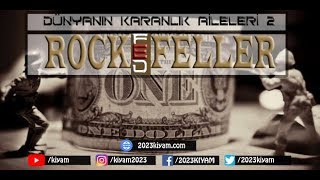 Dünyanın Karanlık Aileleri  2  Rockefeller İmparatorluğu [upl. by Camella]