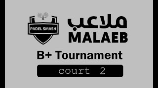 Padel Smash x Malaeb Tournament Court 2 Live Stream [upl. by Elrae]