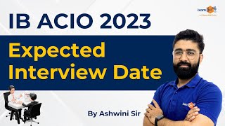 IB ACIO 2023 Expected Interview Date  IB ACIO Interview  By Ashwini Sir [upl. by Eenaej]