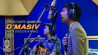 DMASIV  Merindukanmu Live Acoustic ABBEY RD [upl. by Scammon272]