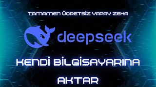 DeepSeek Yapay Zeka Modelini Yerel Bilgisayarda Kullanmak [upl. by Nitas]