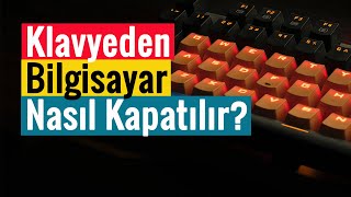 Klavyeden Bilgisayar Nasıl Kapatılır  4 Farklı Yöntem [upl. by Eirised]