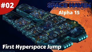 Our Journey Begins First Hyperspace Jump  Space Haven  02  Alpha 15 Gameplay [upl. by Etteragram639]