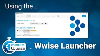 One Minute Wwise  Using the Wwise Launcher [upl. by Salim936]