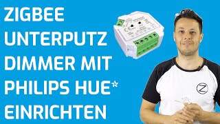 ZigBee Unterputz Dimmer mit Philips Hue💡einrichten [upl. by Aelaza]