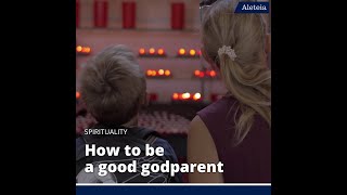 A Witness of Faith How to be a Good Godparent [upl. by Evreh]