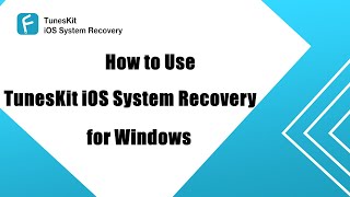 Guide How to Use TunesKit iOS System Recovery [upl. by Charley]