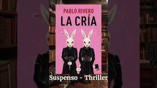 Reseña La cria de Pablo Rivero [upl. by Cherrita]