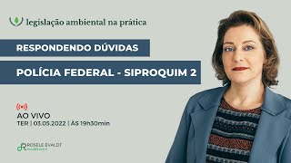 Polícia Federal  SIPROQUIM2 Respondendo Dúvidas [upl. by Nlyak]