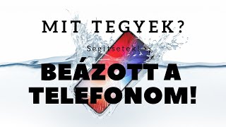 Segítség beázott a telefonom Most mit tegyek [upl. by Ehgit]