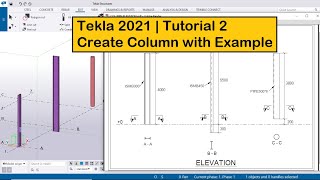 Tekla 2021 Tutorial 2  Create Column with Example [upl. by North]