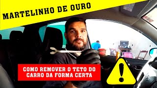 COMO TIRAR O FORRO DO TETO DE CARRO MANEIRA CERTA [upl. by Melessa924]