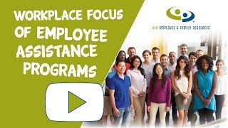 Workplace Focus of Employee Assistance Programs EAP [upl. by Llenahc]