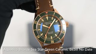 Aquatico Bronze Sea Star Green Ceramic Bezel No Date [upl. by Sadira841]