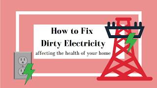 How to Fix Dirty Electricity Affecting Your Health  2018 [upl. by Annawahs763]