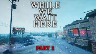 While We Wait Here Walkthrough PART 1  FULL GAME [upl. by Talmud978]