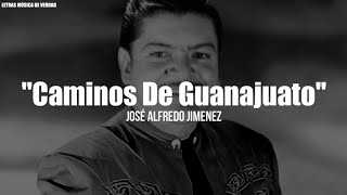 José Alfredo Jimenez  Caminos De Guanajuato LETRA [upl. by Frangos]