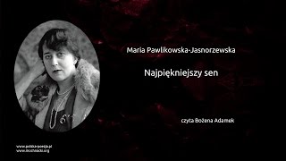 Maria PawlikowskaJasnorzewska  Najpiękniejszy sen [upl. by Jereld]